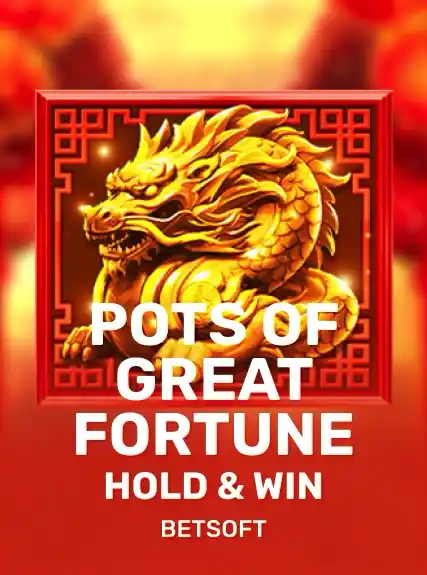 Pots of Great Fortune Hold & Win